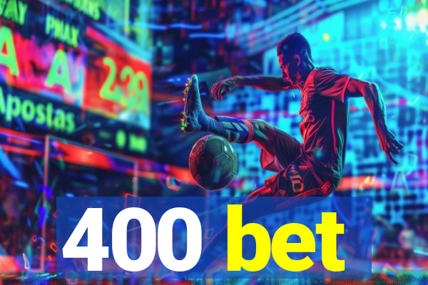 400 bet